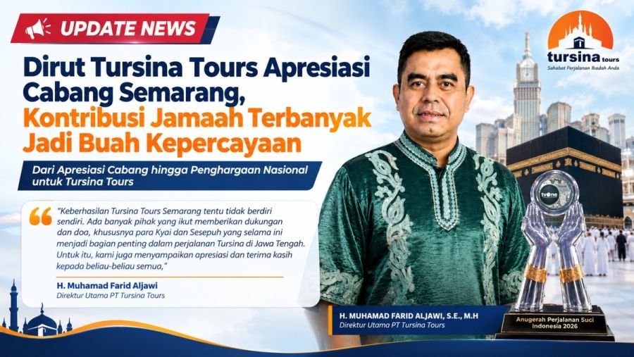 Dirut Tursina Tours Apresiasi Cabang Semarang, Kontribusi Jamaah Terbanyak Jadi Buah Kepercayaan