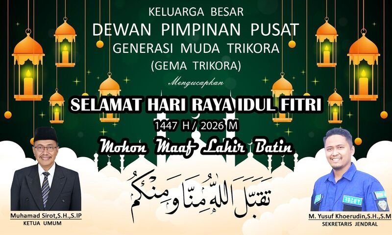 DPP GEMA TRIKORA: Selamat Hari Raya Idul Fitri 1447 H / 2026 M, Mohon Maaf Lahir dan Batin