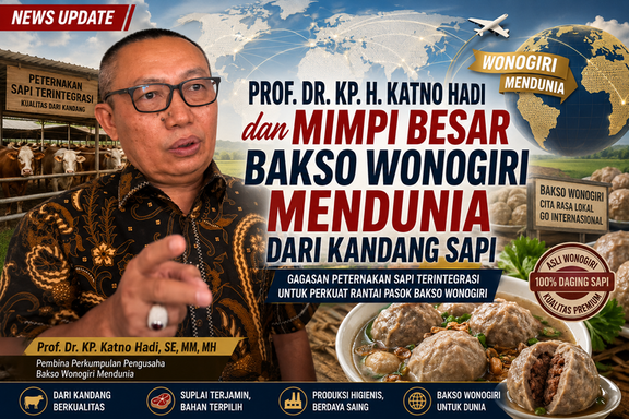 Prof. Dr. KP. H. Katno Hadi dan Mimpi Besar Bakso Wonogiri Mendunia dari Kandang Sapi