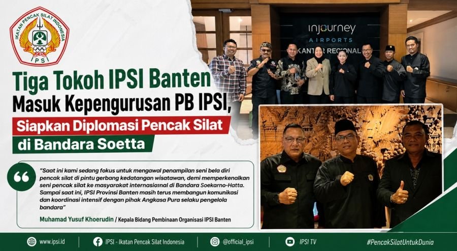 Tiga Tokoh IPSI Banten Masuk Kepengurusan PB IPSI, Siapkan Diplomasi Pencak Silat di Bandara Soetta